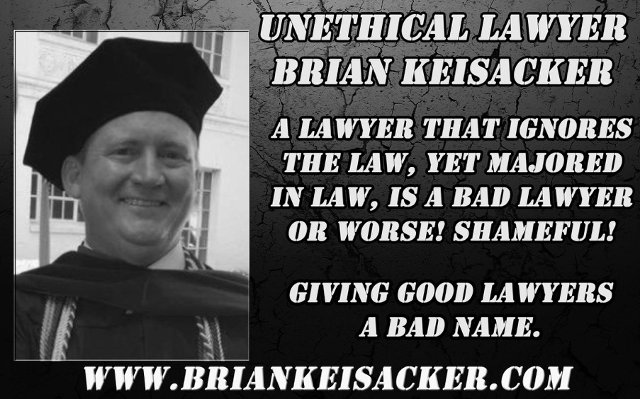 BRIAN KEISACKER IGNORES THE LAW